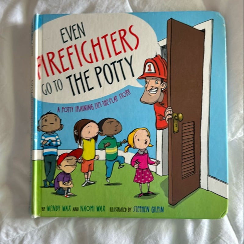 Even Firefighters Go to the Potty