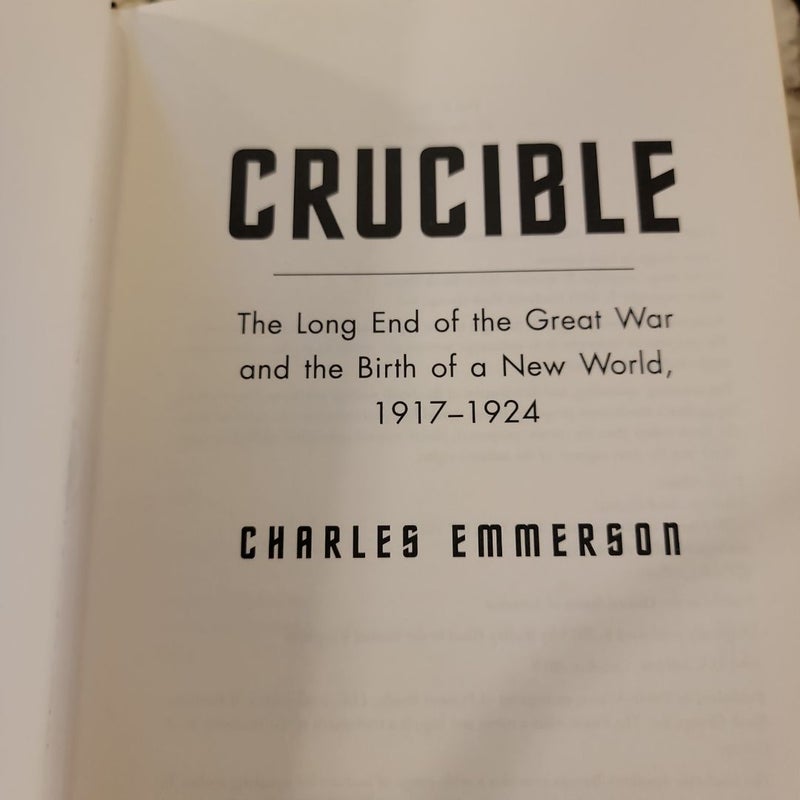 Crucible - The Long End of the Great War and the Birth of a New World, 1917-1924