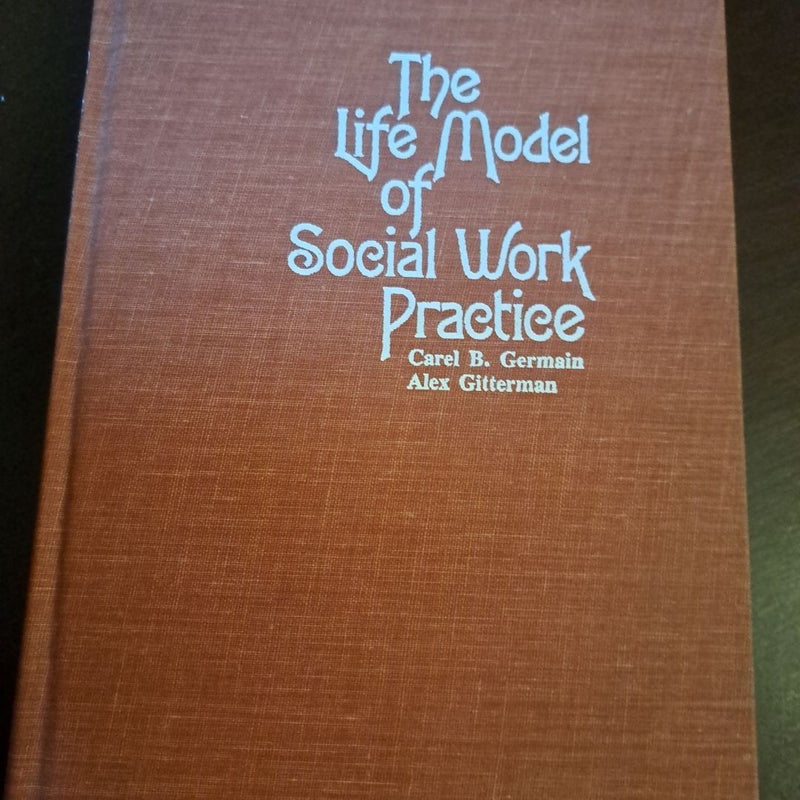 The Life Model of Social Work Practice