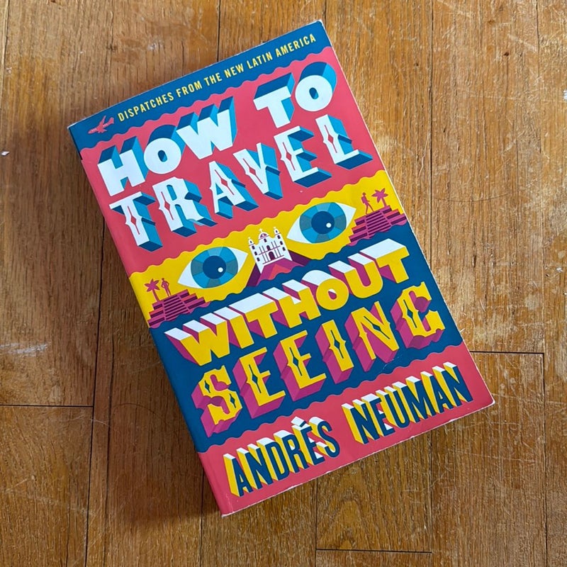 How to Travel Without Seeing