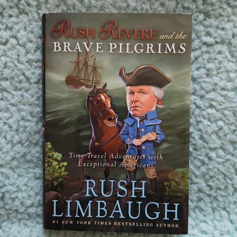 Rush Revere and the Brave Pilgrims: A Time-Travel Adventure with Exceptional Americans