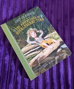 Cozy Classics: the Adventures of Huckleberry Finn