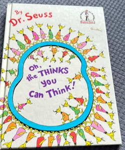 Dr. Seuss: Oh the Thinks you can think! 