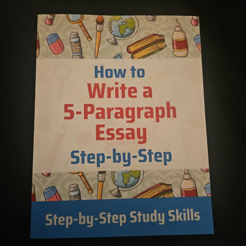 How to Write a 5-Paragraph Essay Step-By-Step by J. Matthews