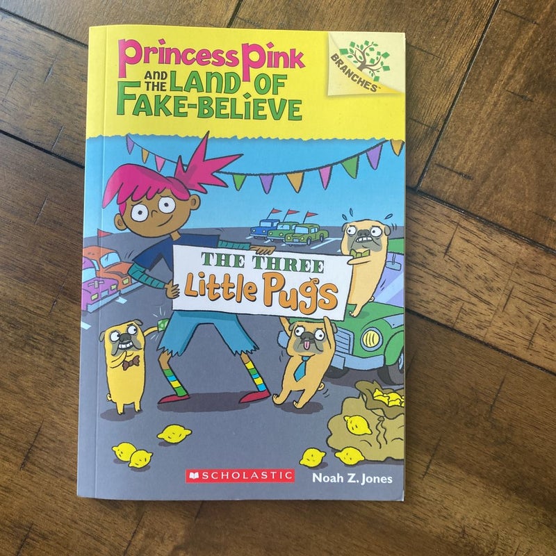 The Three Little Pugs: a Branches Book (Princess Pink and the Land of Fake-Believe #3)