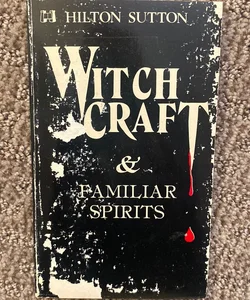 Witchcraft and Familiar Spirits