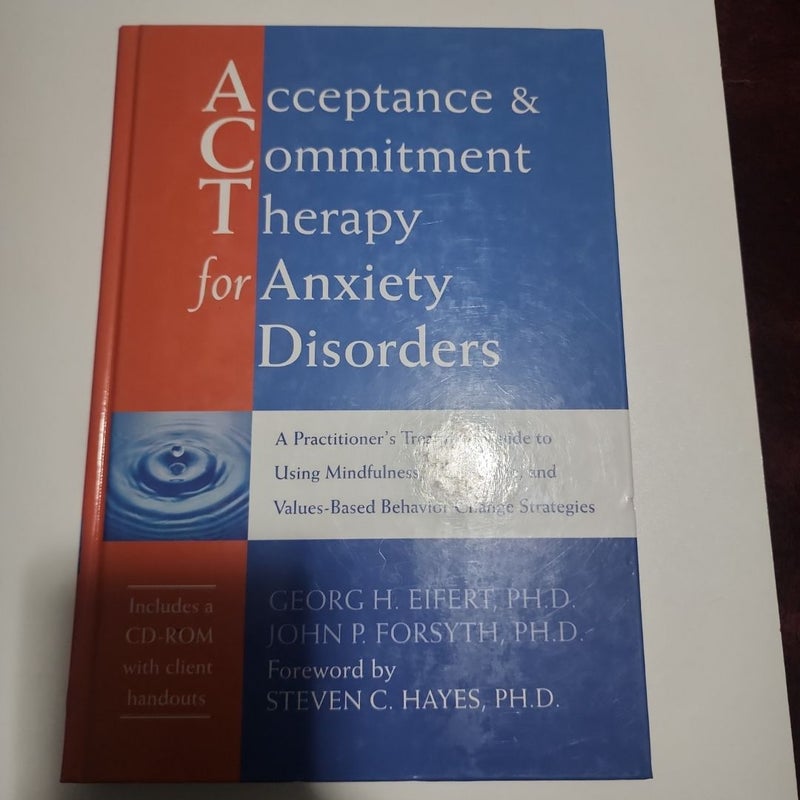 Acceptance and Commitment Therapy for Anxiety Disorders