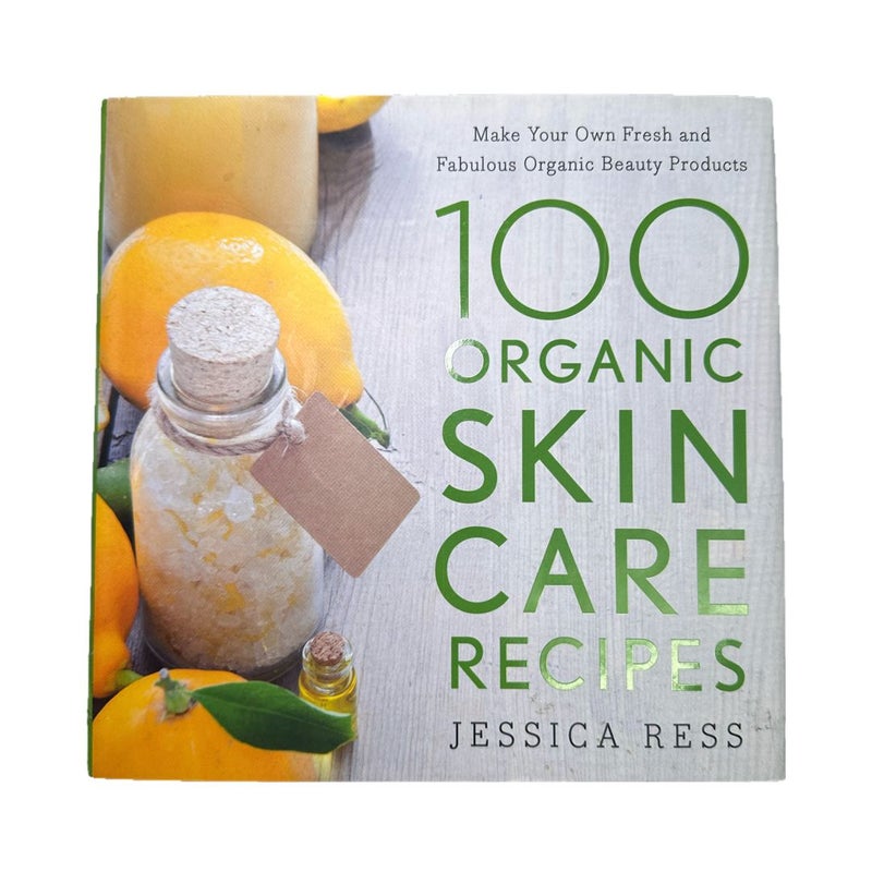 100 Organic Skin Care Recipes