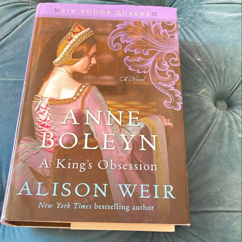 Anne Boleyn, a King's Obsession