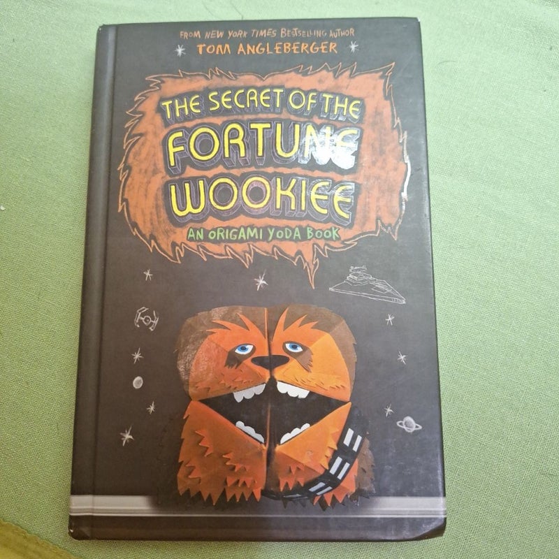 The Secret of the Fortune Wookiee: an Origami Yoda Book