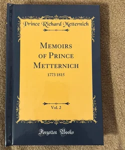 Memoirs of Prince Metternich, Vol. 2