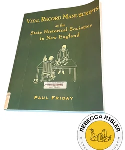 Vital Record Manuscripts at the State Historical Societies in New England