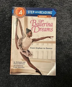Ballerina Dreams: from Orphan to Dancer (Step into Reading, Step 4)