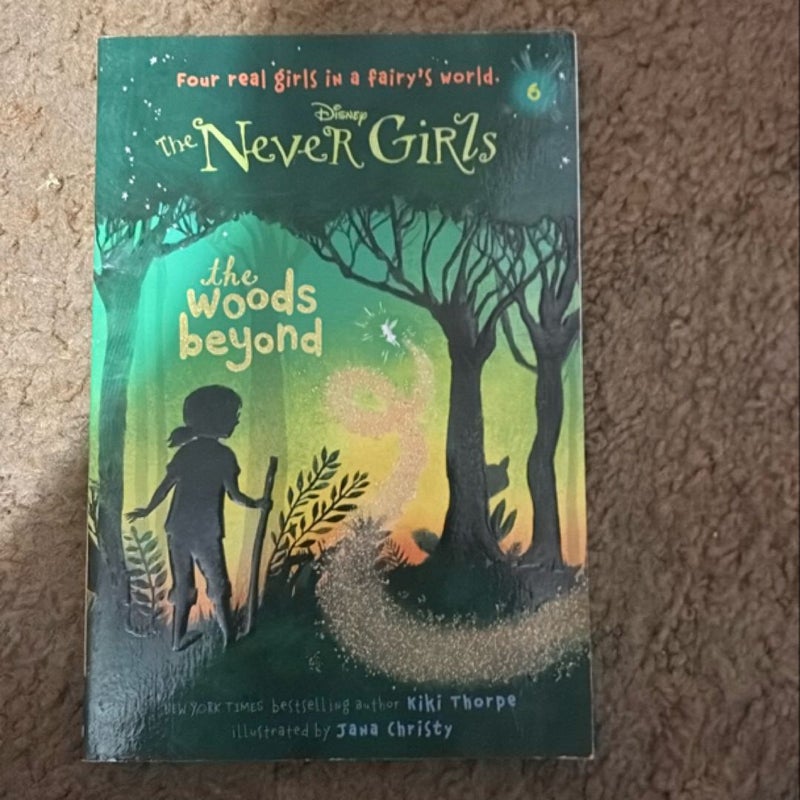 Never Girls #6: the Woods Beyond (Disney: the Never Girls)