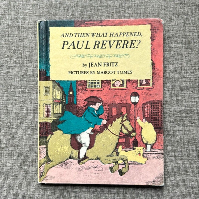 And Then What Happened, Paul Revere?
