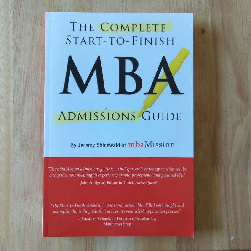 The Complete Start-to-Finish MBA Admissions Guide