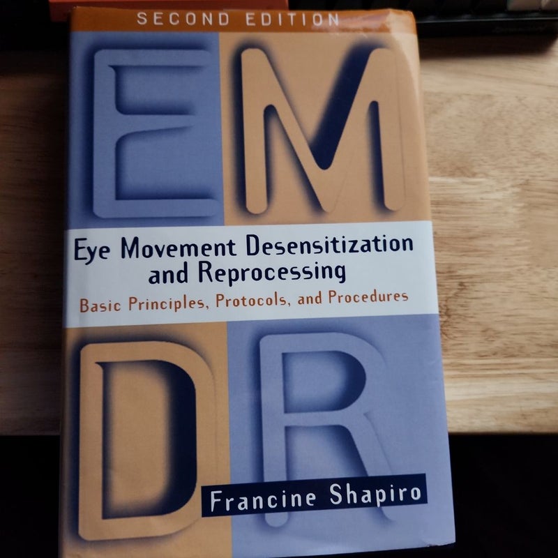 Eye Movement Desensitization and Reprocessing (EMDR), Second Edition