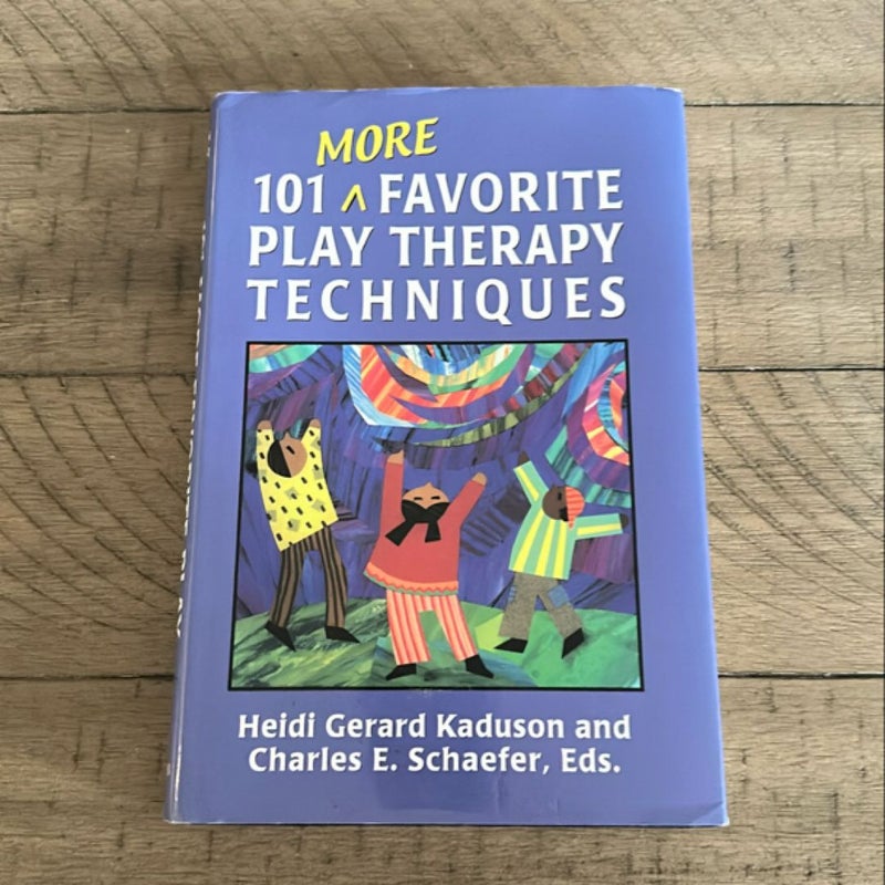 101 More Favorite Play Therapy Techniques