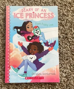 Slush Puppy Love (Diary of an Ice Princess #5)
