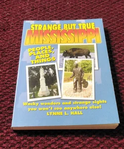 Strange but True Mississippi