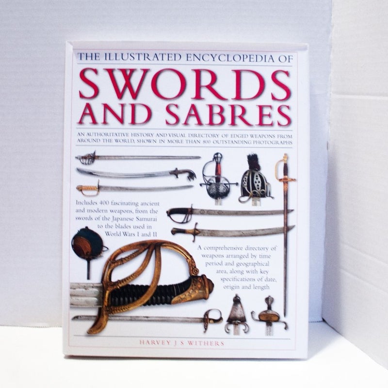 The Illustrated Encyclopedia of Swords and Sabres