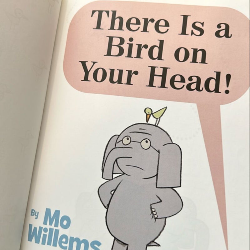 There Is a Bird on Your Head! (an Elephant and Piggie Book)