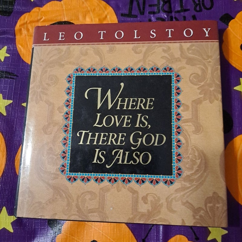 Where Love Is, There God Is Also