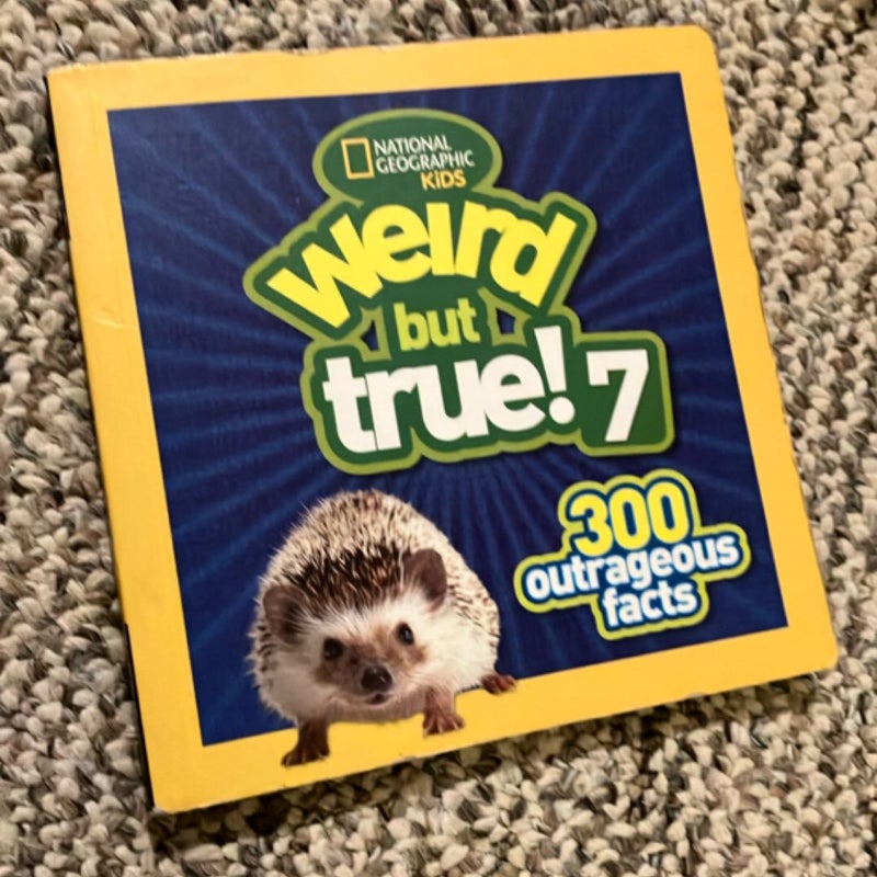Weird but True 7