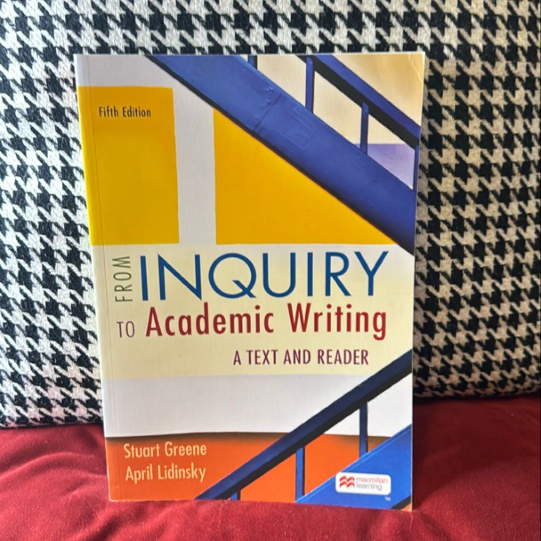 From Inquiry to Academic Writing: a Text and Reader