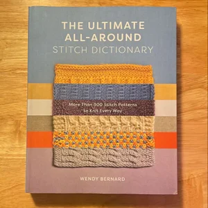 The Ultimate All-Around Stitch Dictionary