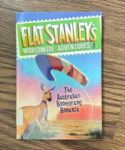 Flat Stanley's Worldwide Adventures #8: the Australian Boomerang Bonanza