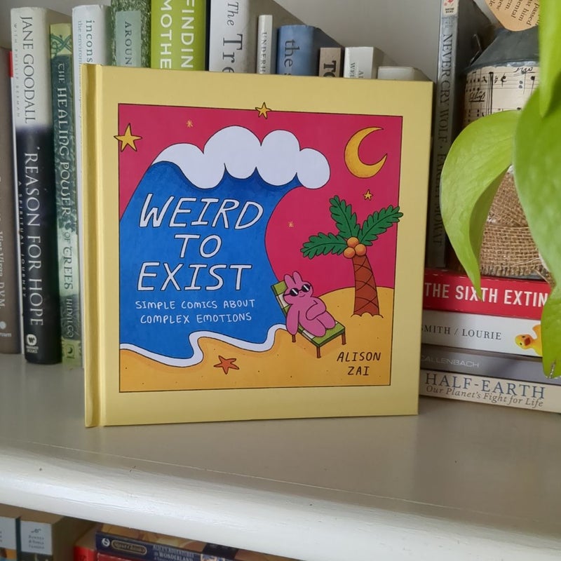 Weird to Exist