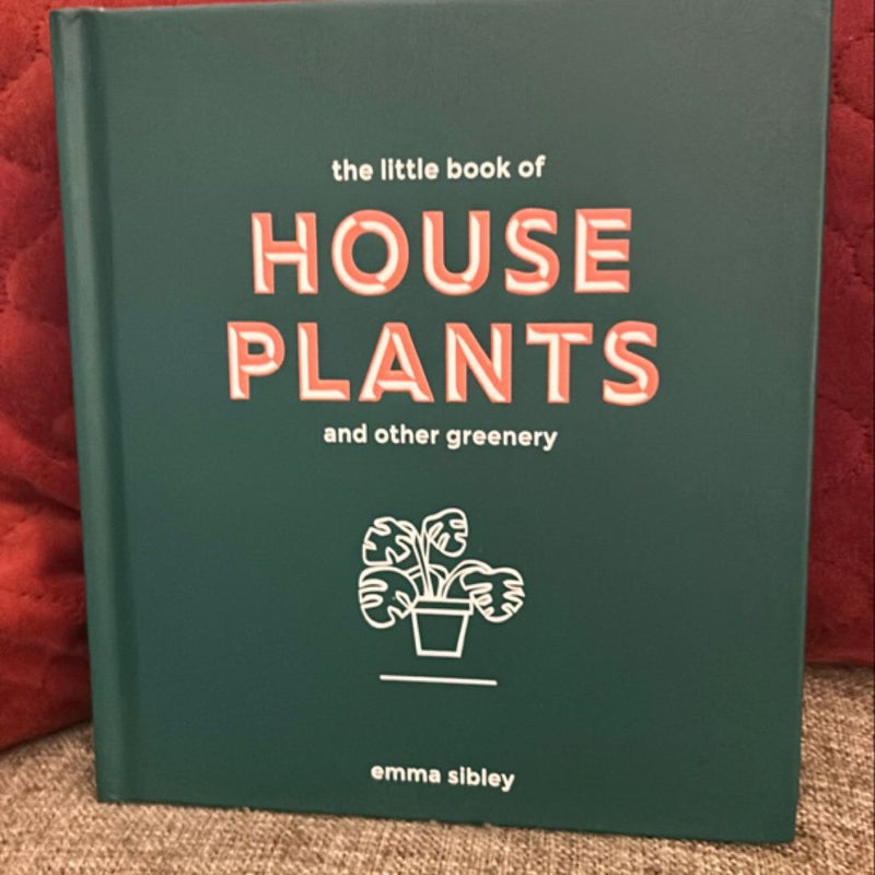 Little Book of House Plants and Other Greenery