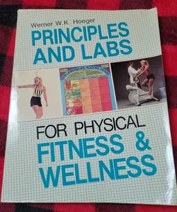Principles and labs for Physical Fitness and wellness