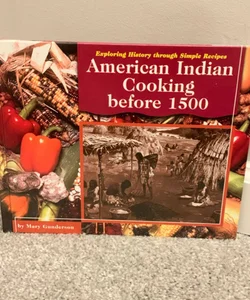 American Indian Cooking before 1500