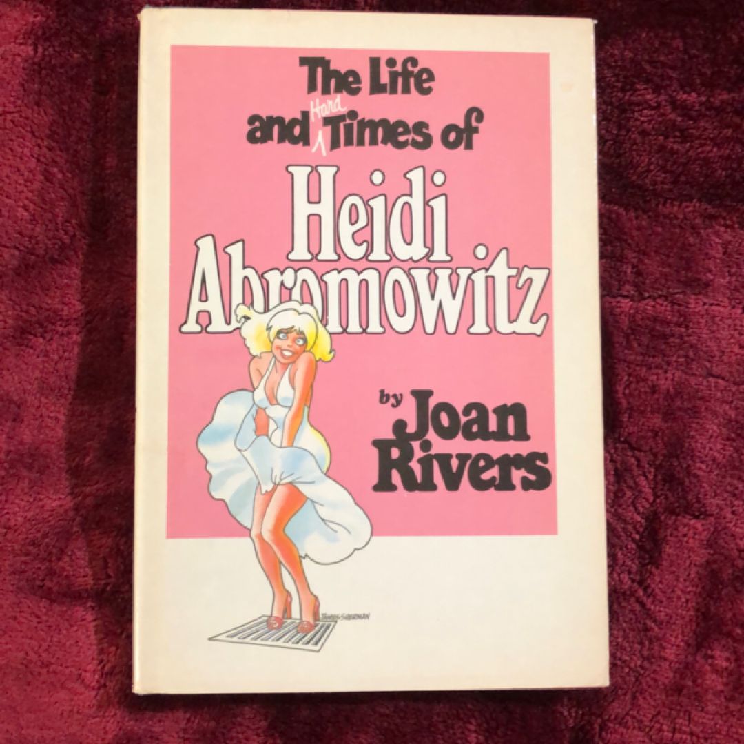 The Life and Hard Times of Heidi Abromowitz