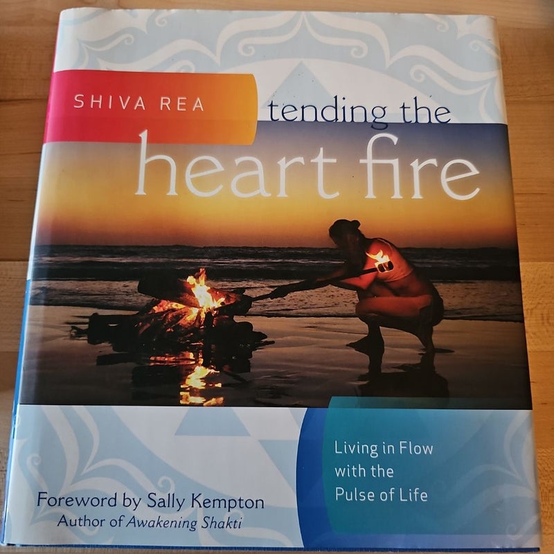 Tending the Heart Fire