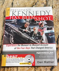 President Kennedy Has Been Shot (with CD)