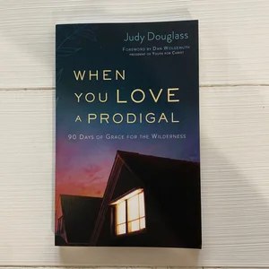 When You Love a Prodigal