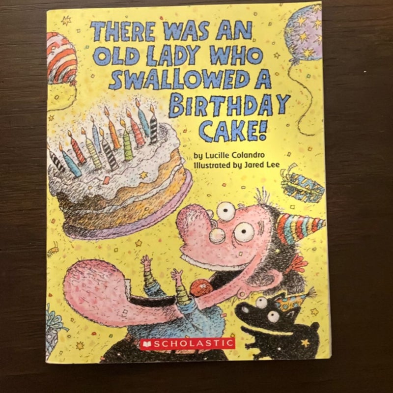  There Was an Old Lady Who Swallowed a Birthday Cake