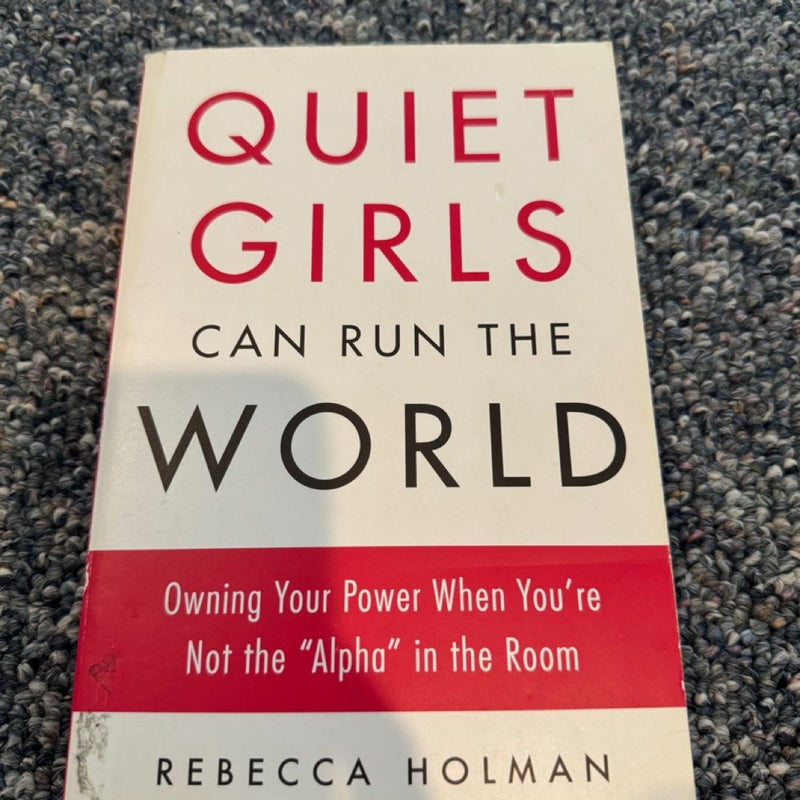 Quiet Girls Can Run the World