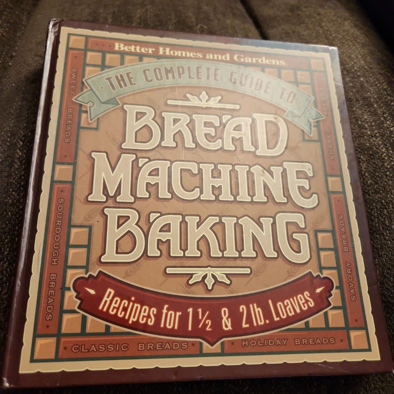 The Complete Guide to Bread Machine Baking