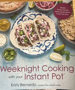 Weeknight Cooking with Your Instant Pot