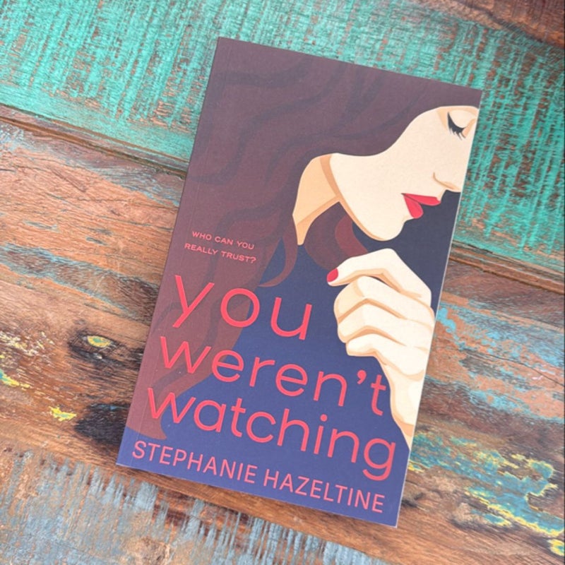 You Weren't Watching