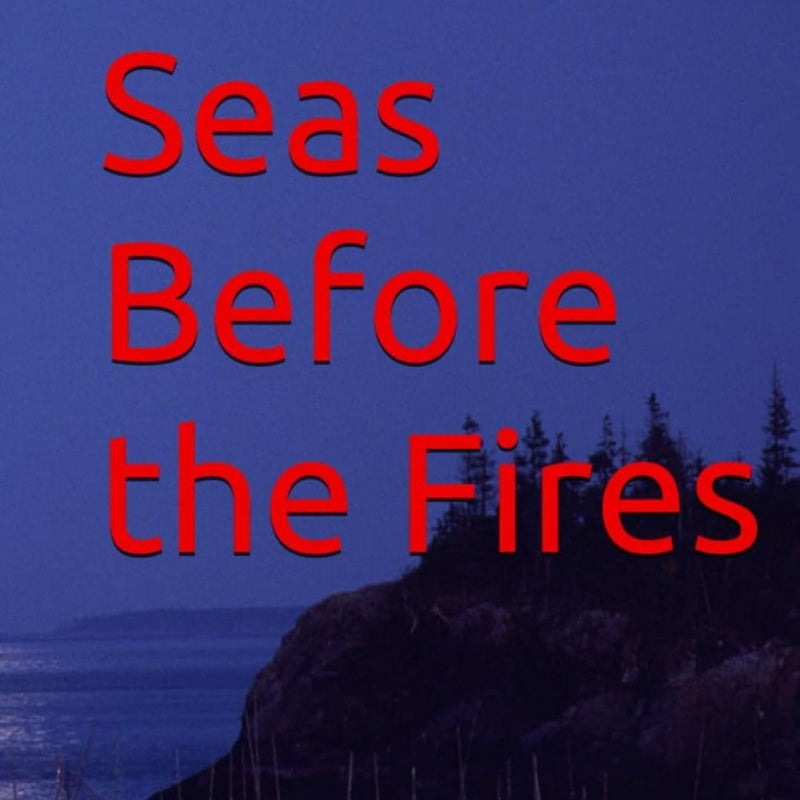 Calm seas before the fires