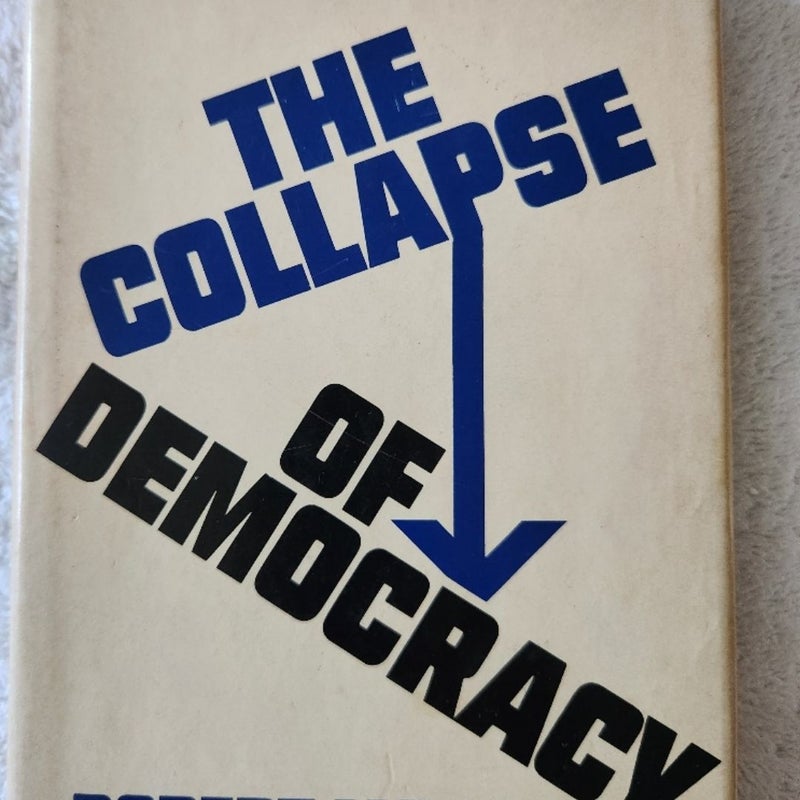 The Collapse of Democracy