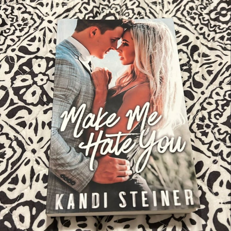 Make Me Hate You (Signed)