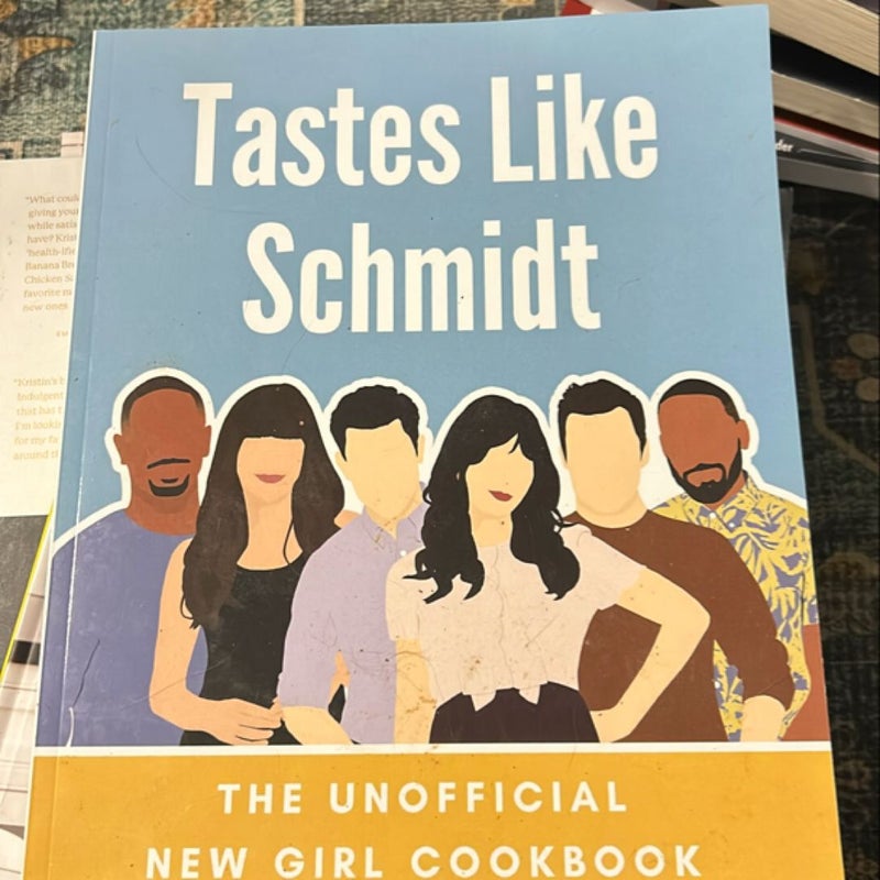 Tastes Like Schmidt: the Unofficial New Girl Cookbook