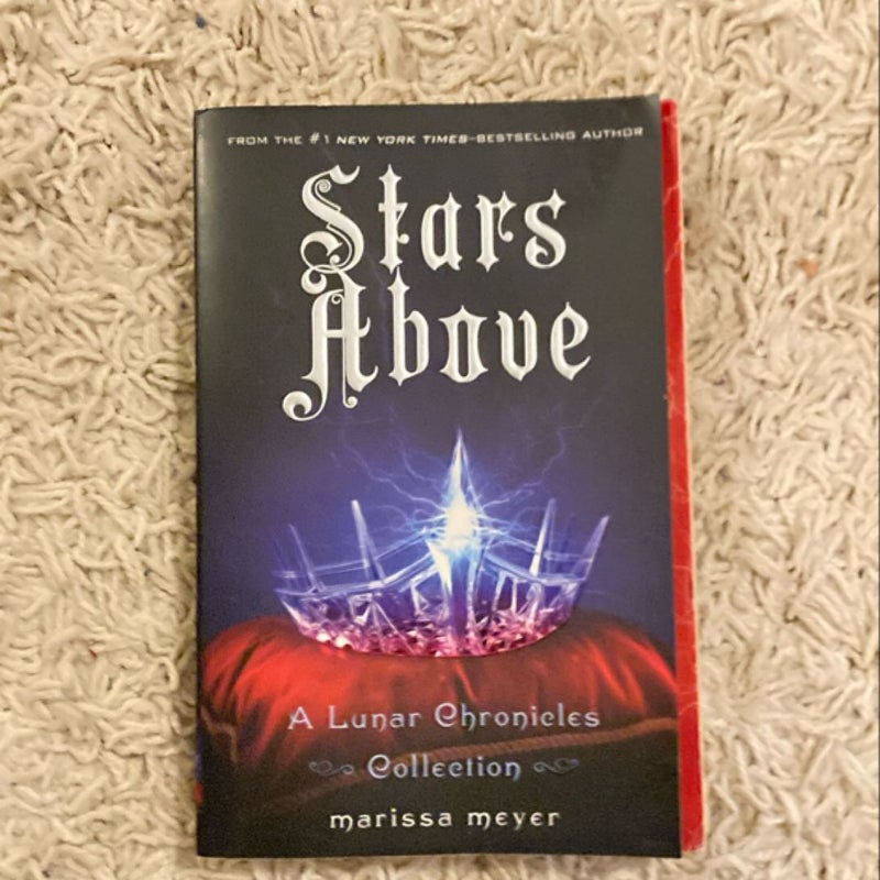 Stars above: a Lunar Chronicles Collection