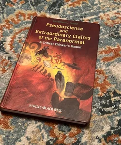 Pseudoscience and Extraordinary Claims of the Paranormal
